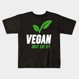 Vegan Slogan - Just Eat It! Kids T-Shirt